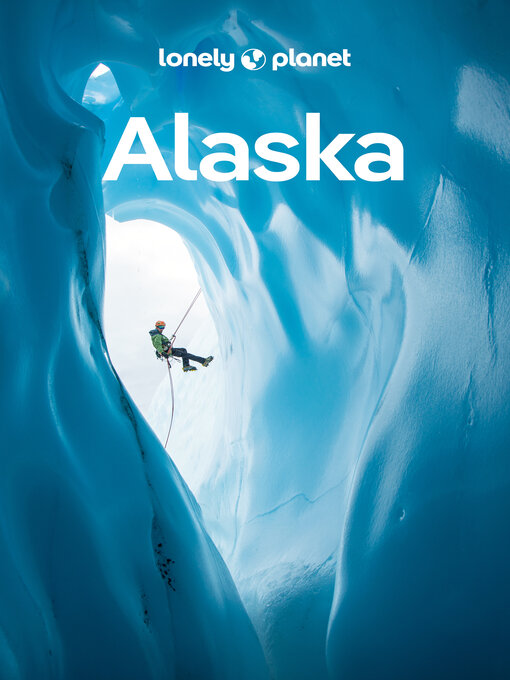 Title details for Lonely Planet Alaska 1 by Brendan Sainsbury - Available